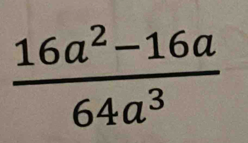  (16a^2-16a)/64a^3 