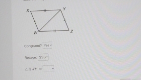 Congruent? YHS-
Reason .55=
△ XWY=□