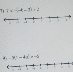 7<-(-k-3)+2
9) -5(1-4a)>-5