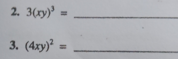 3(xy)^3= _
3. (4xy)^2= _
