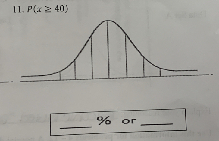 P(x≥ 40)
_
% or_