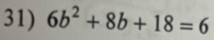 6b^2+8b+18=6