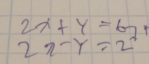 2x+y=67
2n-y=2^x