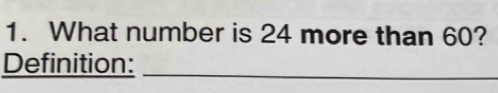 What number is 24 more than 60? 
Definition:_