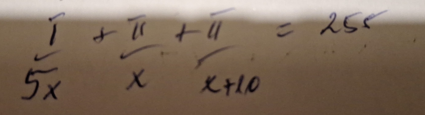  i/5x + π /x + π /x+10 =25c