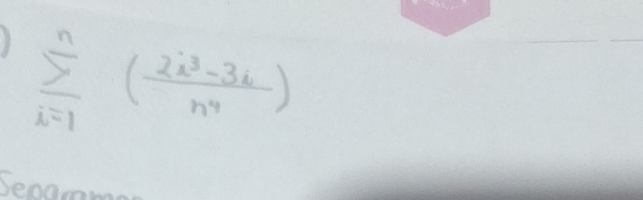 sumlimits _(i=1)^n( (2i^3-3i)/n^4 )