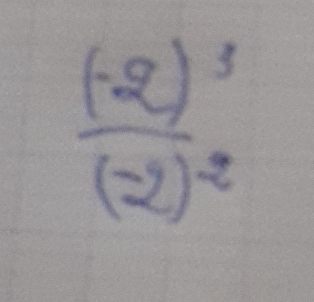 frac (-2)^3(-2)^2