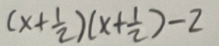 (x+ 1/2 )(x+ 1/2 )-2