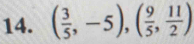 ( 3/5 ,-5), ( 9/5 , 11/2 )