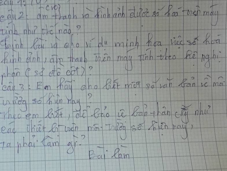 2001114 
egu 2 doi bagh yo finn in elaot go foo w) my 
Linb whu thè nao? 
inb Rài ig cho vì du minh hǒa liè sō oā 
Rin Bnh ae thanh. Then moly finh thto feelnigh 
phan ( sǒ etó cot)? 
leà 3 Fon fái gho Q mn gō vuh ǒān iè mà 
in Bng so Rin hay? 
ho em Q, dà eǎo a Bohán(ig mhi 
ea zhú Qi luán hāng tuàōg sē hiǎn hau 
a hái fām gi? 
Bai Ram