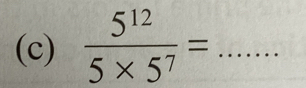  5^(12)/5* 5^7 = _