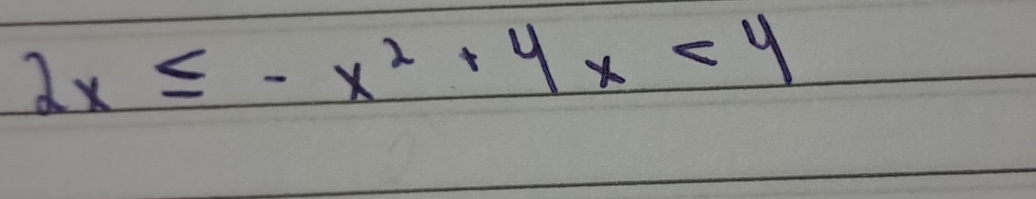 2x≤ -x^2+4x<4</tex>