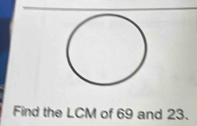 Find the LCM of 69 and 23.