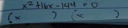 x^2+16x-144=0
(x ? (×