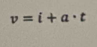 v=i+a· t