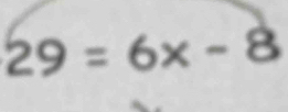 29=6x-8