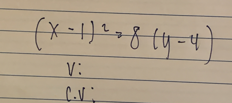 (x-1)^2=8(y-4)
V: 
C. v :