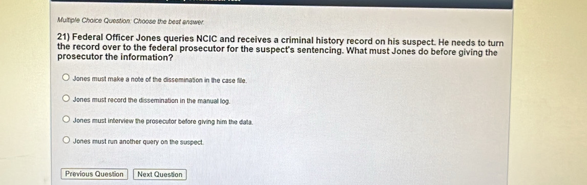 Solved: Choose the best answer 21) Federal Officer Jones queries NCIC ...
