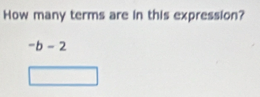 How many terms are in this expression?
-b-2