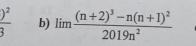 frac )^23 b) lim frac (n+2)^3-n(n+1)^22019n^2