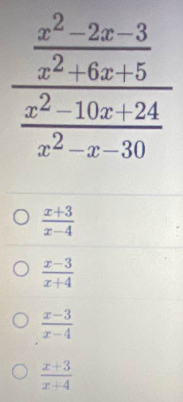  (x+3)/x-4 
 (x-3)/x+4 
 (x-3)/x-4 
 (x+3)/x+4 