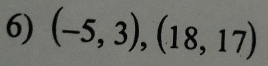 (-5,3),(18,17)