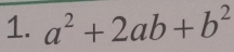 a^2+2ab+b^2