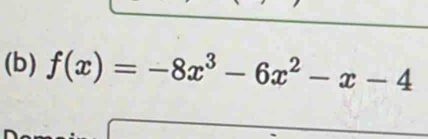 f(x)=-8x^3-6x^2-x-4