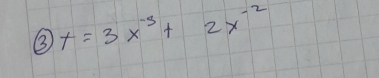 t=3x^(-3)+2x^(-2)