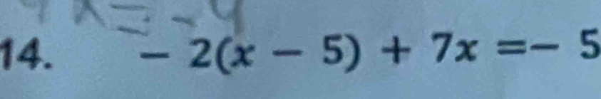 -2(x-5)+7x=-5