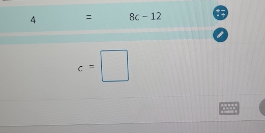 4 = 8c-12
c=□....