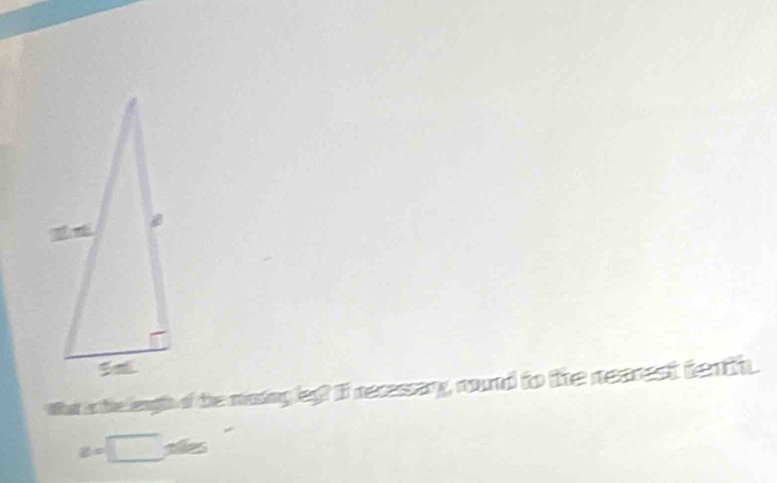 what is the lengh of the masing leg? If recessary, nound to the nearest tenth.
z=□ 1izs