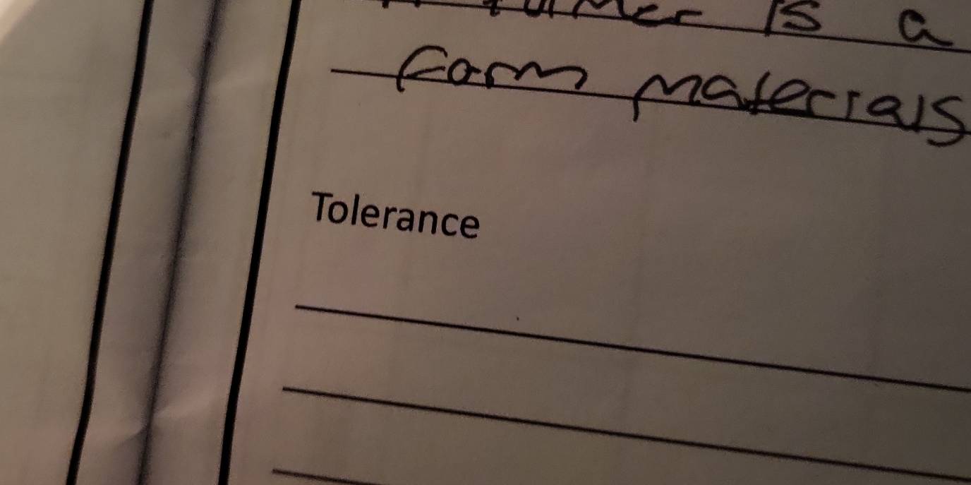 Tolerance 
_ 
_ 
_