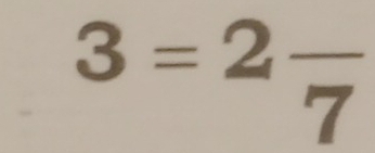 3=2frac 7