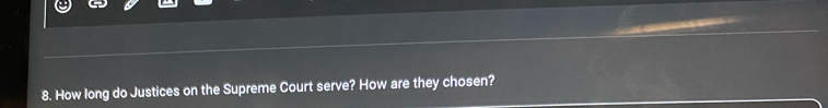 How long do Justices on the Supreme Court serve? How are they chosen?