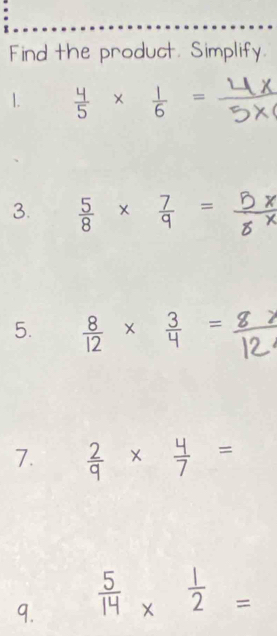 Find the product. Simplify. 
1. 
= 
3. 
5. 
7.