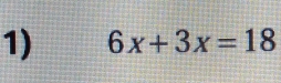 6x+3x=18