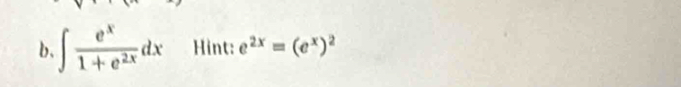 ∈t  e^x/1+e^(2x) dx Hint: e^(2x)=(e^x)^2