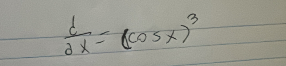  d/dx =(cos x)^3