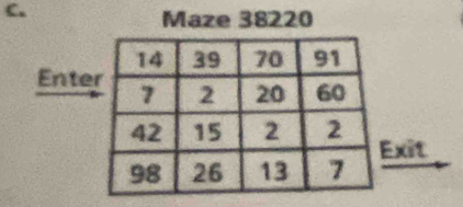 Maze 38220
Ente 
xit