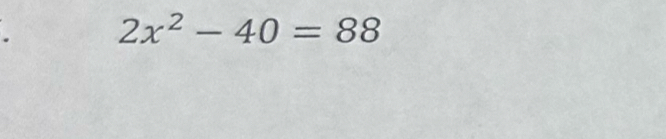 2x^2-40=88