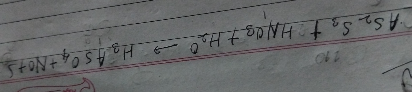 AS_2S_3+HNO_3+H_2Oto H_3ASO_4+NO+S
210