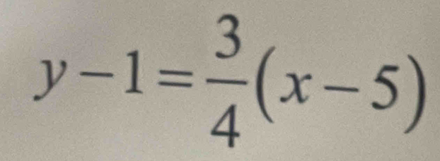 y-1= 3/4 (x-5)