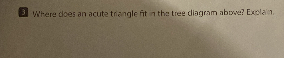 Solved: Where does an acute triangle fit in the tree diagram above ...