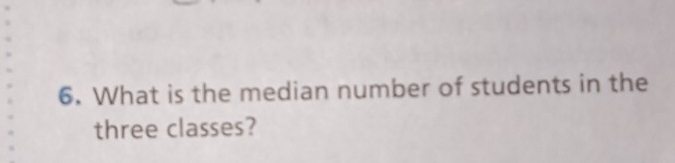 What is the median number of students in the 
three classes?