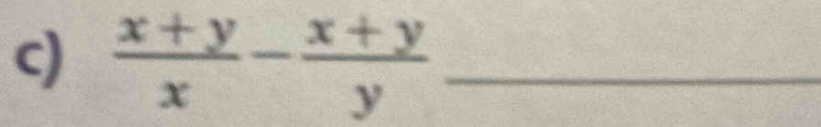  (x+y)/x - (x+y)/y  _