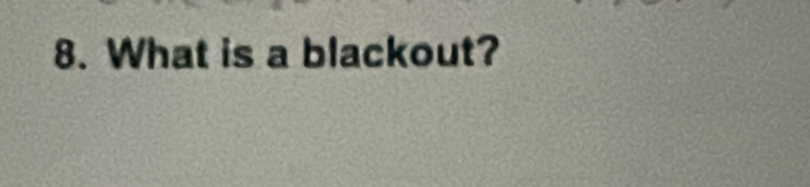 What is a blackout?