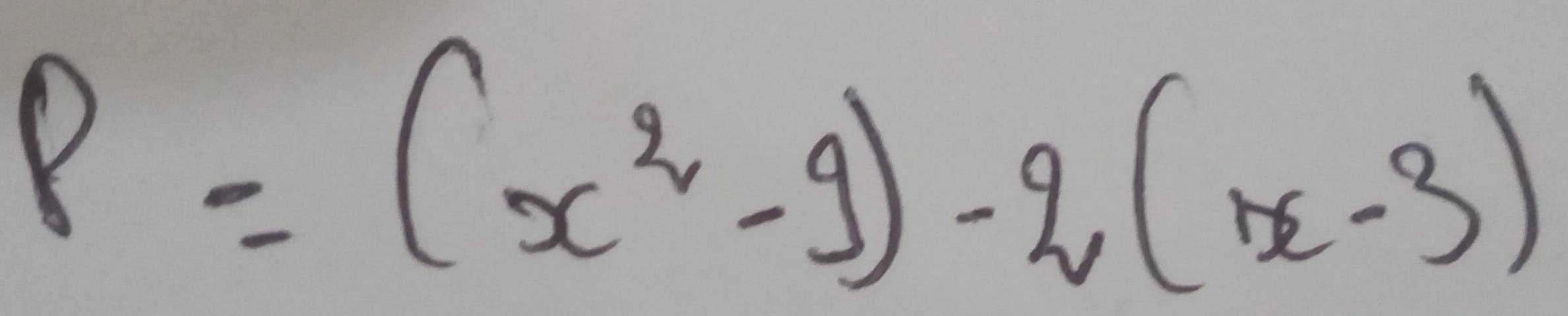 P=(x^2-9)-2(x-3)