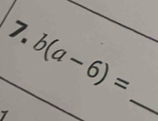 b(a-6)=
7 
_