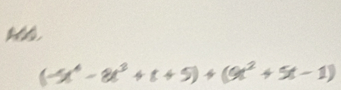 (-x^4-8x+t+t+5)+ (9t^2+5t-1)